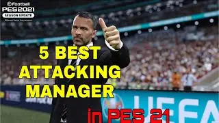BEST 5 ATTACKING MANAGER IN PES 2021 MOBILE | TOP 5 | U TURN