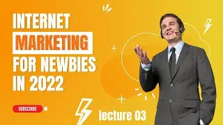 Internet Marketing For Newbies in 2022 || Introducing Content Marketing || Lecture 03
