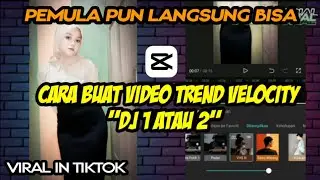 CARA EDIT VIDEO TREND VELOCITY DI CAPCUT 