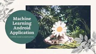 Build your first Machine Learning Android Application (Deep Learning) for free in 30 minutes.