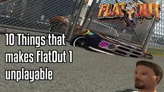 10 things that make FlatOut 1 unplayable