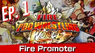 FPWW: Fire Promoter Ep. 1