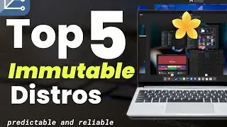 Top 5 Immutable Linux distro