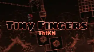 [SHOWCASE] "Tiny Fingers" by ThiKN