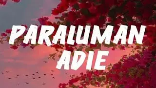 Paraluman - Adie (Lyrics)