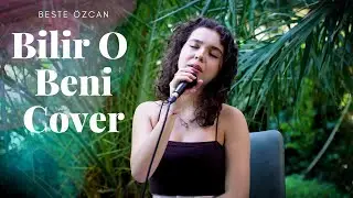 Bilir O Beni (Pinhani Cover) | Beste Özcan