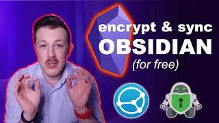 How To Use Obsidian: Sync for FREE Without The Cloud (And Encrypted Bonus!)
