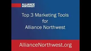 Top 3 Marketing  Tools for Alliance Northwest