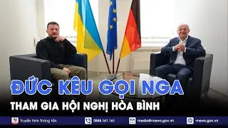 Xung đột Nga - Ukraine: Đức kêu gọi Nga sớm có hội nghị hòa bình - Tin Thế giới - VNews