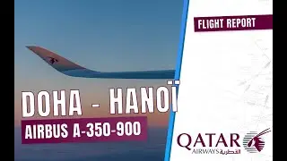 FLIGHT REPORT - Qatar Airways - Classe Eco - 🇶🇦 Doha ➡️ Hanoï 🇻🇳