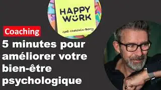 5 minutes pour booster votre bien-être psychologique