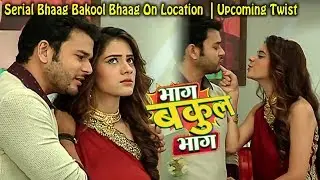 Serial Bhaag Bakool Bhaag On Location - 15th August 2017 | Upcoming Twist | Bollywood Events
