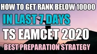 How To Get Rank Below 10000 In Last 7 Days | TS Eamcet 2020 |Eamcet 2020|