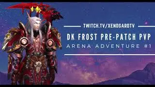 DK Frost Pre-patch PVP - Arena Adventure #1