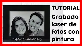 🤩🤩 COMO grabar FOTOS en laser con PINTURA #lasergrbl #laserdiodo #portaretrato
