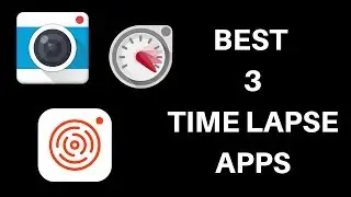 BEST TIMELAPSE APPS 2019!