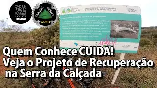 Quem conhece Cuida! Manutenção das Trilhas da Serra da Calçada pelo Projeto Trilhas, UFMG e Vale