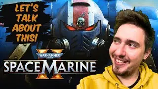 Let's talk about Warhammer 40, 000: Space Marine 2
