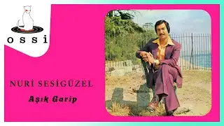 Nuri Sesigüzel - Aşık Garip