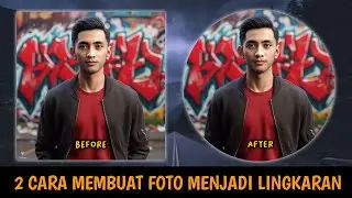 Hanya Sekali Klik❗2 Cara Membuat Foto Menjadi Lingkaran