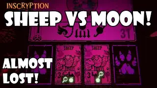 The Sheep are here! We almost lost at the moon fight?! | Inscryption Modded