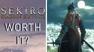 Is Sekiro: Shadow's Die Twice Worth It?