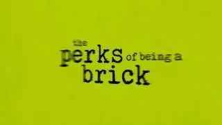THE PERKS OF BEING A BRICK 2013 Trailer