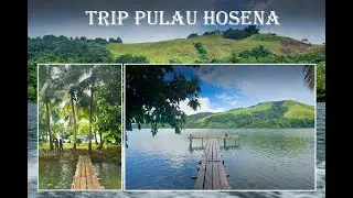 trip pulau hosena
