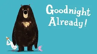 💤 Goodnight Already by Jory John | Kids Book Read Aloud