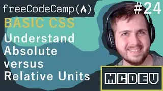 #24 Understand Absolute versus Relative Units | Basic CSS | Solution + Overview