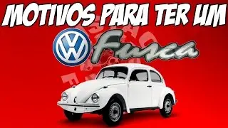 Motivos para ter um Fusca