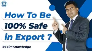 How to be 100% safe in Export ? | Safest Payment terms in Export Business | Export Import