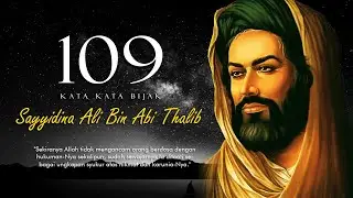 109 WORDS OF WISDOM FROM SAYYIDINA ALI BIN ABI THALIB RA