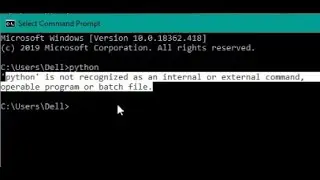 'python'  is not recognized as an internal or  external command, operable program or batch file.