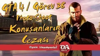 GTA 4 Görev 38 Photo Shoot / Konuşanların Cezası