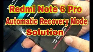 Redmi note 6 pro automatic recovery mode solution