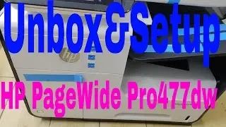 HP PageWide Pro 477dw MFP unboxing and setup