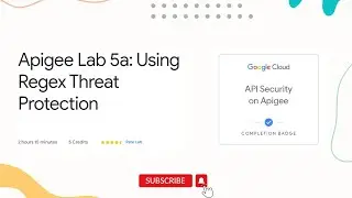 Apigee Lab 5a: Using Regex Threat Protection | API Developer Learning Path