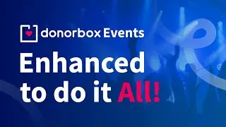 Donorbox's Enhanced Nonprofit Event Ticketing System Now Does it ALL!