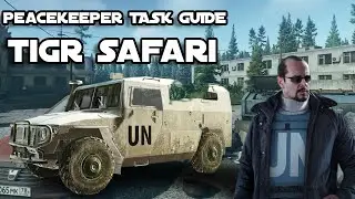 Tigr Safari - Peacekeeper Task Guide - Escape From Tarkov