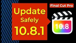 Do This First Before it's Safe to Update to Final Cut Pro 10.8.1