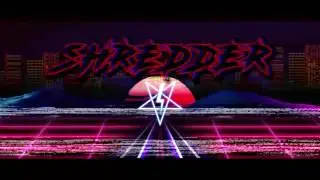 #SYNTHWAVE 2017 (SHREDDER 1984 - 