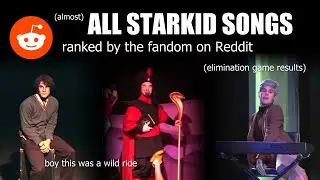 All Starkid Songs Ranked by Reddit (Elimination Game)