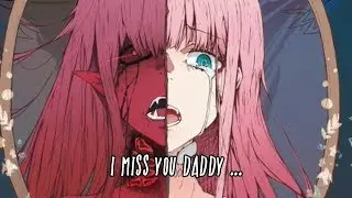 【Nightcore】 † I miss you daddy.†