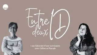 Entre deux ID + sur le sujet de la foi durant la maladie avec Céline et Pascale