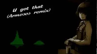 Halogen - U got that (Armosos remix)