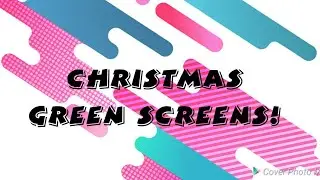 Christmas green screens!