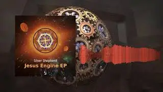 Silver Shepherd - Jesus Engine [Lyric Video]