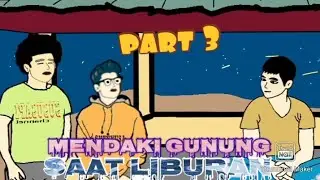 MENDAKI GUNUNG SAAT LIBURAN!! ANIMASI SEKOLAH
