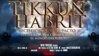 TIKKUN HABRIT -LA RECTIFICACIÓN del PACTO- (La película que hará temblar el mundo del KIRUV)